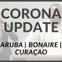 Corona update voor Aruba, Curaçao en Bonaire